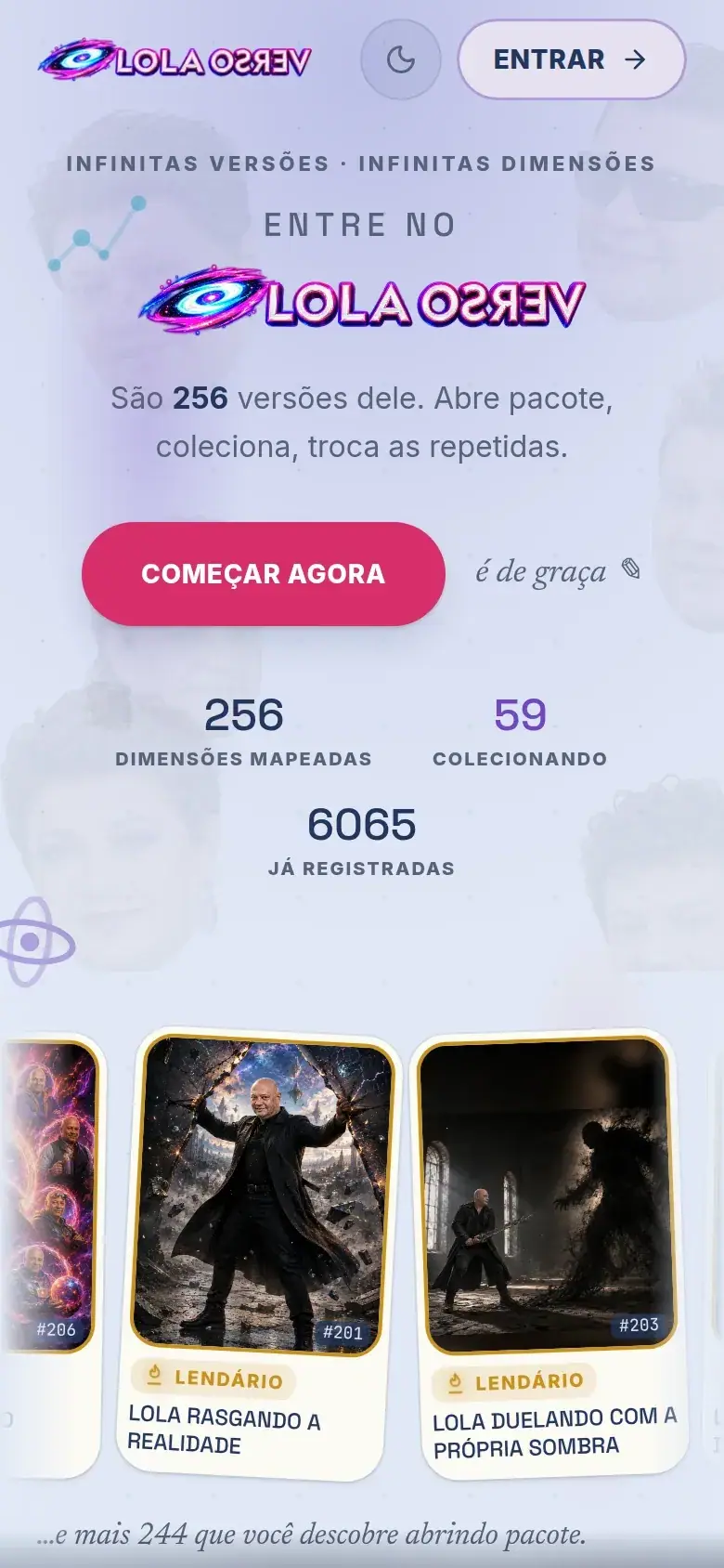 A mesma entrada no celular, que é onde quase todo mundo joga.